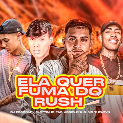 Ela Quer Fuma do Rush (feat. Dj Escobar) - Single