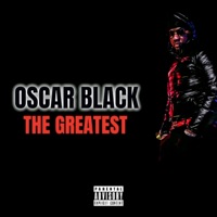 The Greatest, Pt. 2 - Oscar Black