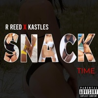 Snack Time (feat. Kastles) - Single - R Reed