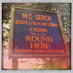 MC Serch - Round Here (feat. Bobby J From Rockaway & Krohme)