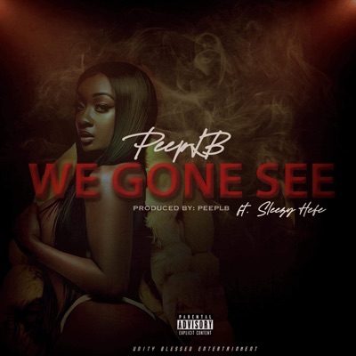 We Gone See (feat. Sleezy hefe) - Single