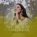 Acredite Seu Milagre Vai Chegar