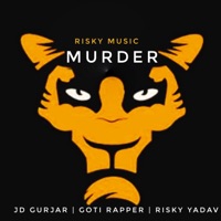 Murder - Single - JD Gurjar, Goti Rapper & Risky Yadav