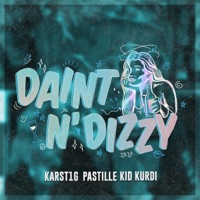 Daint N'Dizzy 2023 - Single - Karst1g, Pastille & Kid Kurdi