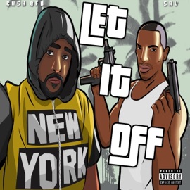 Let It Off (feat. Sav & Dj Rob E Rob) Cash BFD