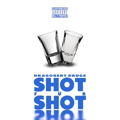 Shot für Shot (feat. Dragobert Drugs) - Single