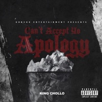 Can't Accept Yo Apology - Single - King chollo