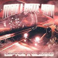 Man I Hate You - Single - Leftoz & glexks