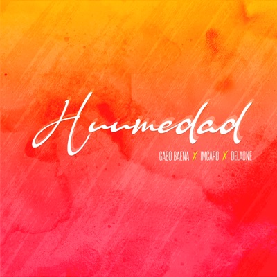 Humedad (feat. Delaone & ImCaroMusic) - Single