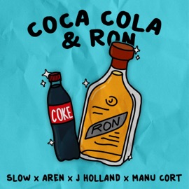 Coca Cola y Ron (feat. Manu Cort) Slow, Aren Martin & J. Holland