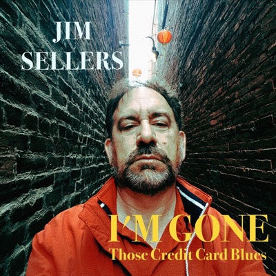 I'm Gone: Those Credit Card Blues - Single