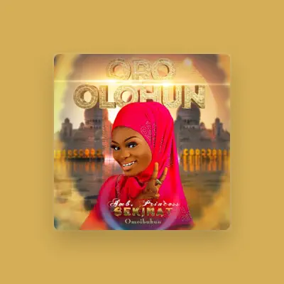 Listen to Amb. Princess Sekinat Omoibukun, watch music videos, read bio, see tour dates & more!
