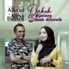 Dakek dijalang Jauah dituruik (feat. Alfina Braner) - Single