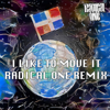 I Like To Move It (RADICAL ONE REMIX) - Radical One