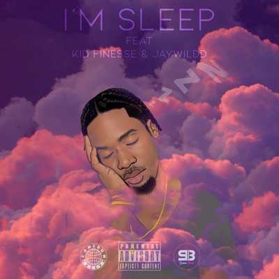 I'M SLEEP (feat. JXMI & Kid Finesse) - Single
