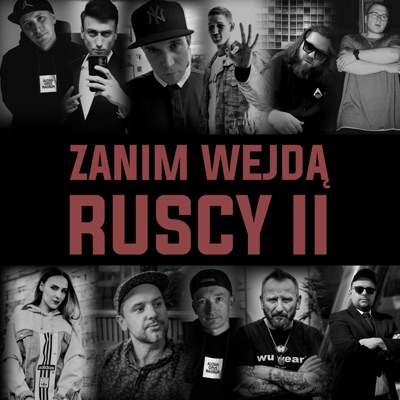 Zanim wejdą ruscy II (feat. Kuba Knap, Rzeznik, KPSN, Emazet, Liroy, Dzieciak, Michał Justa & Mały Esz) - Single