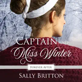 The Captain and Miss Winter: A Regency Fairy Tale Retelling