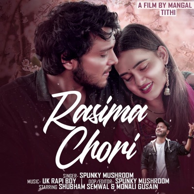 Rasima Chori (feat. Subham Semwal & Monali Gusain) - Single