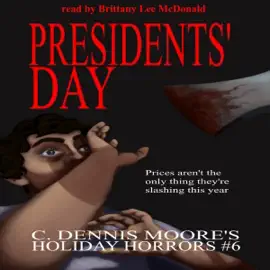 President's Day: Holiday Horror, Book 6 (Unabridged)