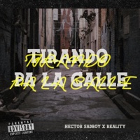 Tirando pa la calle - Single - Hector Sadboy & Reality