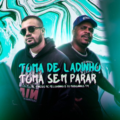 Toma de Ladinho (feat. Dj Marquinhos Tm) - Single