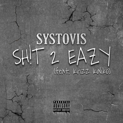 Sh!t 2 Eazy (feat. Krizz Kaliko) - Single
