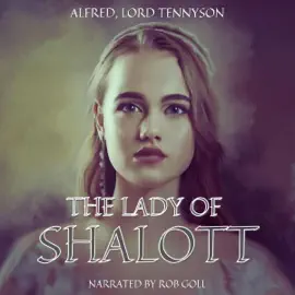 The Lady of Shalott (Unabridged)