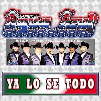 Ya Lo Se Todo - Single - Conjunto Agua Azul