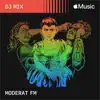 Stream & download MODERAT FM (DJ Mix)