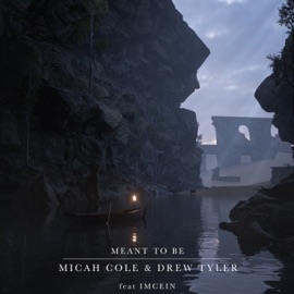 Meant To Be (feat. Imcein) Micah Cole & Drew Tyler