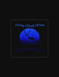 收听 (G)ray (F)ruit (R)um、观看音乐视频、阅读小传、查看巡演日期等 ！