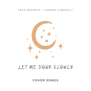 Let Me Down Slowly (feat. Lauren Cimorelli) - Single