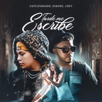 Tarde Me Escribe - Single - castleurbano, Dubons & Jory