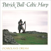 Celtic Harp, Vol. IV: O'Carolan's Dream by Patrick Ball on Apple Music