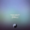 Ton1ght (Drill) - Single