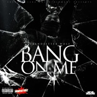 Bang On Me - Single - Trendsetter Wolf