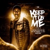 Keep It On Me (feat. E-40, Mozzy, Mistah F.A.B., Lil Yee, Philthy Rich & Nef The Pharoah) [Remix] - Single