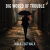 Big World of Trouble