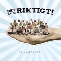 Primkören Väst - Det Är På Riktigt