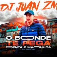 O Bonde Te Pega Senta e Machuca (feat. MC Rafa 22 & MC G15) - Single - DJ Juan ZM