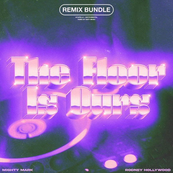 The Floor Is Ours(Remix Bundle) [feat. Rodney Hollywood] - EP