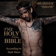 The Holy F--king Bible: According to Matt Shaw (Unabridged) - Matt Shaw