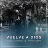 Vuelve a Dios - Single