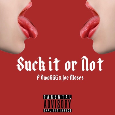 Suck it or Not (feat. Joe Moses) - Single