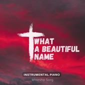 What a Beautiful Name (Instrumental Version) artwork