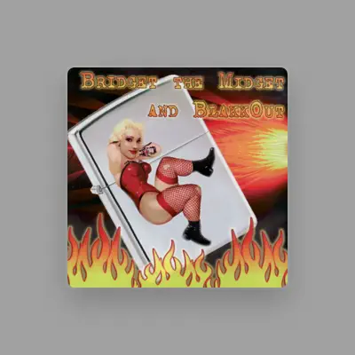 Listen to Bridget the Midget, watch music videos, read bio, see tour dates & more!