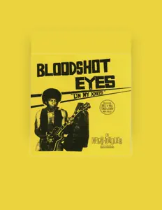 Ascolta Bloodshot Eyes, guarda video musicali, leggi la biografia, vedi le date del tour & altro!