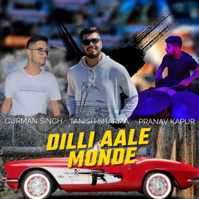 Dilli Aale Munde (feat. Gurman Singh & Pranav Kapur) - Single