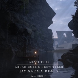 Meant To Be (feat. Imcein) [Jay Sarma Remix] Micah Cole & Drew Tyler