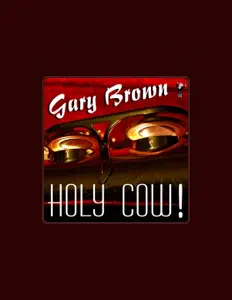 Listen to Gary Brown, watch music videos, read bio, see tour dates & more!